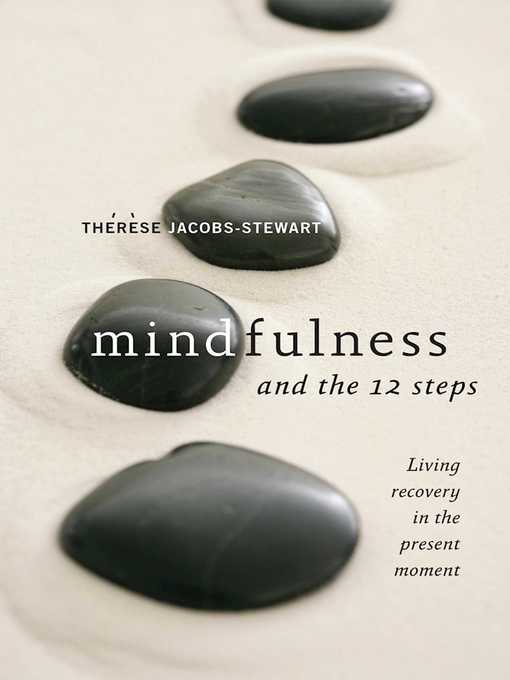 Title details for Mindfulness and the 12 Steps: Living Recovery in the Present Moment by Thérèse Jacobs-Stewart - Wait list